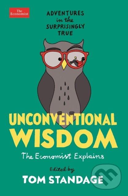 Kniha: Unconventional Wisdom (Tom Standage). Economist Books, 2020 Kniha: Unconventional Wisdom (Tom Standage). Economist Books, 2020