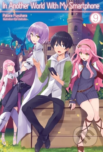 Kniha: In Another World With My Smartphone: Volume 9 (Patora Fuyuhara). J-Novel Club, 2020 Kniha: In Another World With My Smartphone: Volume 9 (Patora Fuyuhara). J-Novel Club, 2020