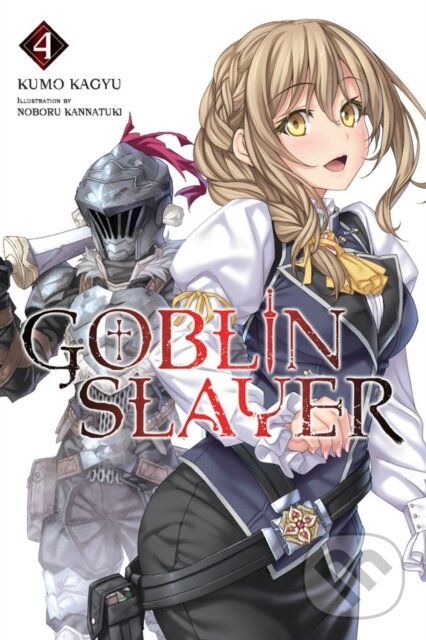 Kniha: Goblin Slayer, Vol. 4 (light novel) (Kevin Steinbach, Noboru Kannatuki a Kumo Kagyu). Yen Press, 2017 Kniha: Goblin Slayer, Vol. 4 (light novel) (Kevin Steinbach, Noboru Kannatuki a Kumo Kagyu). Yen Press, 2017