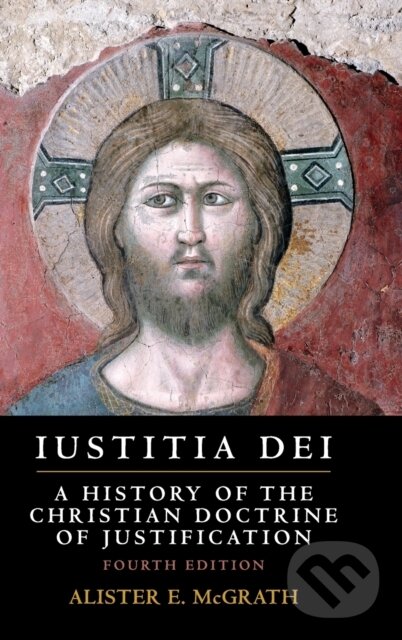 Kniha: Iustitia Dei (Alister E. Mcgrath). Cambridge University Press, 2020 Kniha: Iustitia Dei (Alister E. Mcgrath). Cambridge University Press, 2020