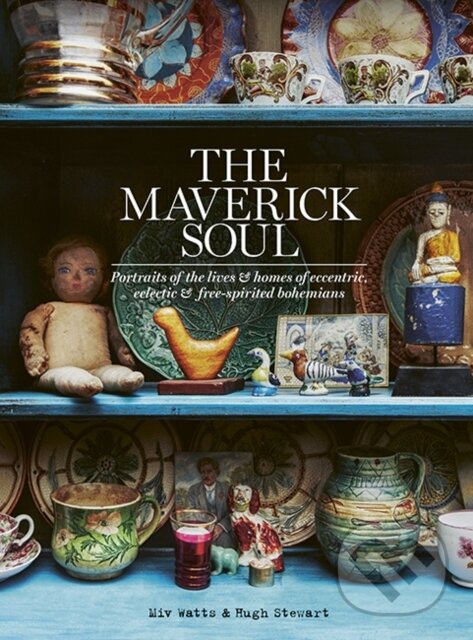 Kniha: The Maverick Soul (Miv Watts). Hardie Grant, 2017 Kniha: The Maverick Soul (Miv Watts). Hardie Grant, 2017