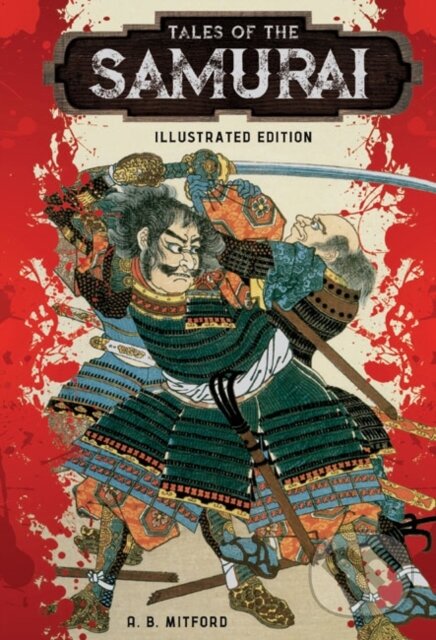 Kniha: Tales of the Samurai (A.B. Mitford). , 2018 Kniha: Tales of the Samurai (A.B. Mitford). , 2018