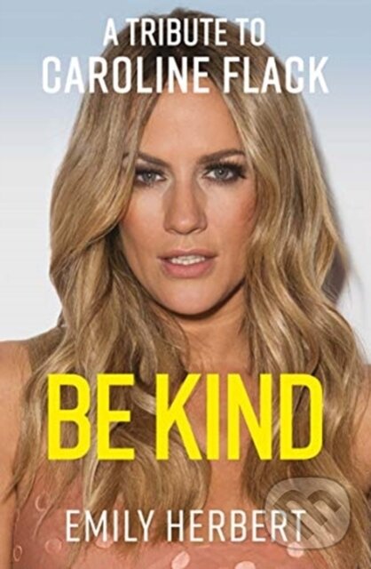 Kniha: Be Kind (Emily Herbert). , 2020 Kniha: Be Kind (Emily Herbert). , 2020