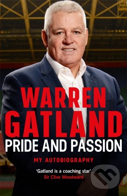Kniha: Pride and Passion (Warren Gatland). Headline Book, 2019 Kniha: Pride and Passion (Warren Gatland). Headline Book, 2019