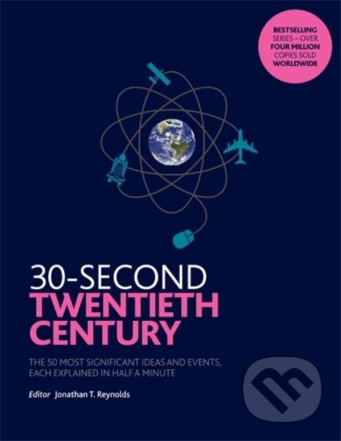 Kniha: 30-Second Twentieth Century (Jonathan T. Reynolds). Icon Books, 2018 Kniha: 30-Second Twentieth Century (Jonathan T. Reynolds). Icon Books, 2018