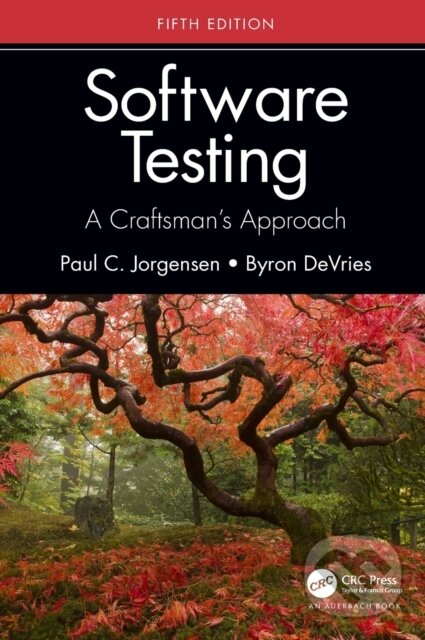 Kniha: Software Testing (Byron DeVries a Paul C. Jorgensen). CRC Press, 2021 Kniha: Software Testing (Byron DeVries a Paul C. Jorgensen). CRC Press, 2021