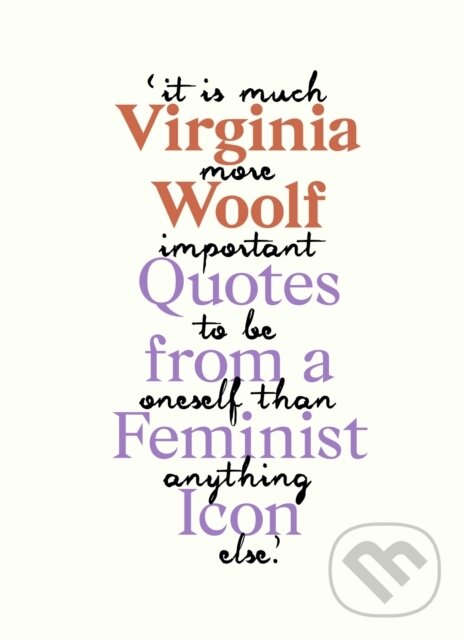 Kniha: Virginia Woolf (Virginia Woolf). Laurence King Publishing, 2021 Kniha: Virginia Woolf (Virginia Woolf). Laurence King Publishing, 2021