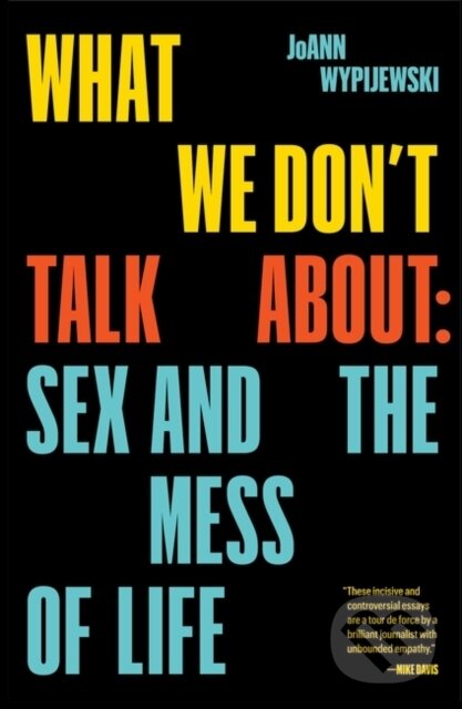 Kniha: What We Don't Talk About (Joann Wypijewski). Verso, 2021 Kniha: What We Don't Talk About (Joann Wypijewski). Verso, 2021