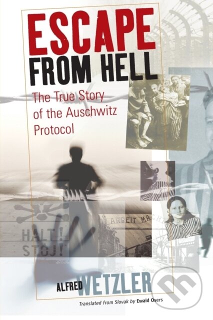 Kniha: Escape from Hell (Alfred Wetzler). Berghahn Books, 2020 Kniha: Escape from Hell (Alfred Wetzler). Berghahn Books, 2020