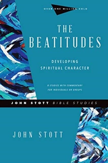 Kniha: The Beatitudes – Developing Spiritual Character (Dale Larsen, Sandy Larsen a John Stott). , 2020 Kniha: The Beatitudes – Developing Spiritual Character (Dale Larsen, Sandy Larsen a John Stott). , 2020