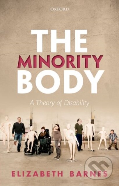 Kniha: The Minority Body (Elizabeth Barnes). Oxford University Press, 2018 Kniha: The Minority Body (Elizabeth Barnes). Oxford University Press, 2018
