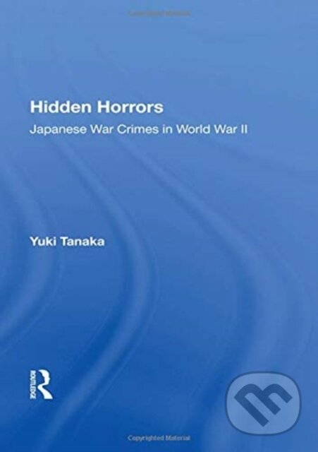 Kniha: Hidden Horrors (Yuki Tanaka). Routledge, 2020 Kniha: Hidden Horrors (Yuki Tanaka). Routledge, 2020