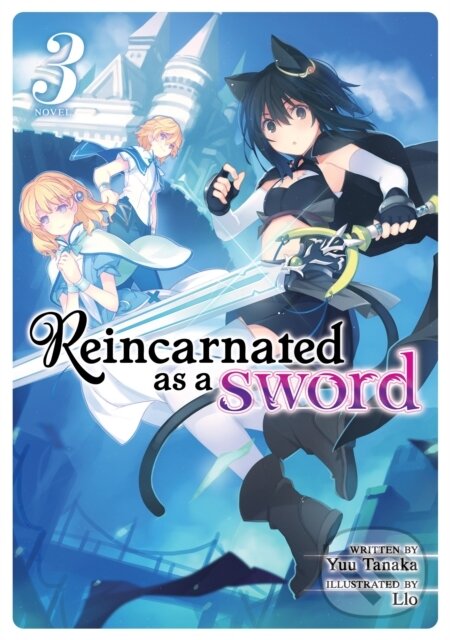 Kniha: Reincarnated as a Sword (Light Novel) Vol. 3 (Yuu Tanaka). Seven Seas, 2019 Kniha: Reincarnated as a Sword (Light Novel) Vol. 3 (Yuu Tanaka). Seven Seas, 2019