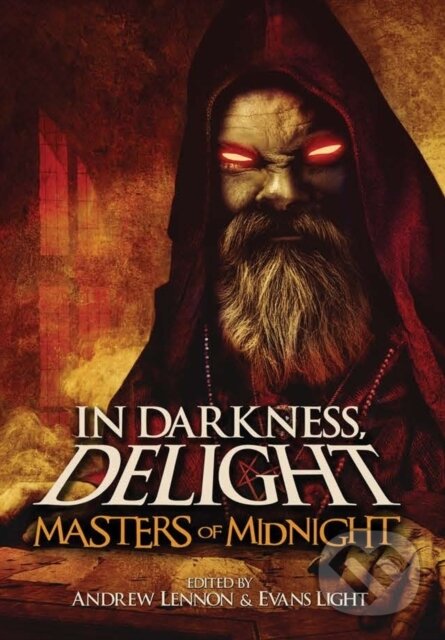 Kniha: In Darkness, Delight: Masters of Midnight (Andrew Lennon, Josh Malerman a Evans Light). , 2019 Kniha: In Darkness, Delight: Masters of Midnight (Andrew Lennon, Josh Malerman a Evans Light). , 2019