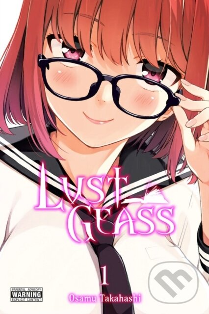 Kniha: Lust Geass, Vol. 1 (Osamu Takahashi, Sheldon Drzka a Phil Christie). Yen Press, 2020 Kniha: Lust Geass, Vol. 1 (Osamu Takahashi, Sheldon Drzka a Phil Christie). Yen Press, 2020