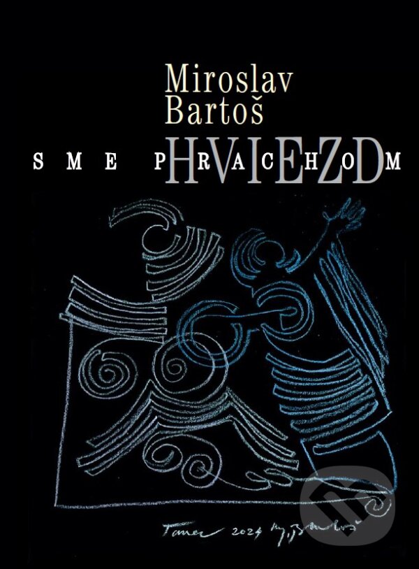 Kniha: Sme prachom hviezd (Miroslav Bartoš). Miroslav Bartoš, 2026 Kniha: Sme prachom hviezd (Miroslav Bartoš). Miroslav Bartoš, 2026