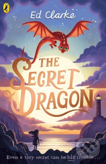 Kniha: The Secret Dragon (Ed Clarke). Puffin Books, 2019 Kniha: The Secret Dragon (Ed Clarke). Puffin Books, 2019