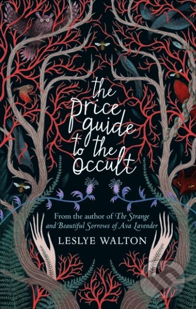 Kniha: The Price Guide to the Occult (Leslye Walton). Walker books, 2018 Kniha: The Price Guide to the Occult (Leslye Walton). Walker books, 2018