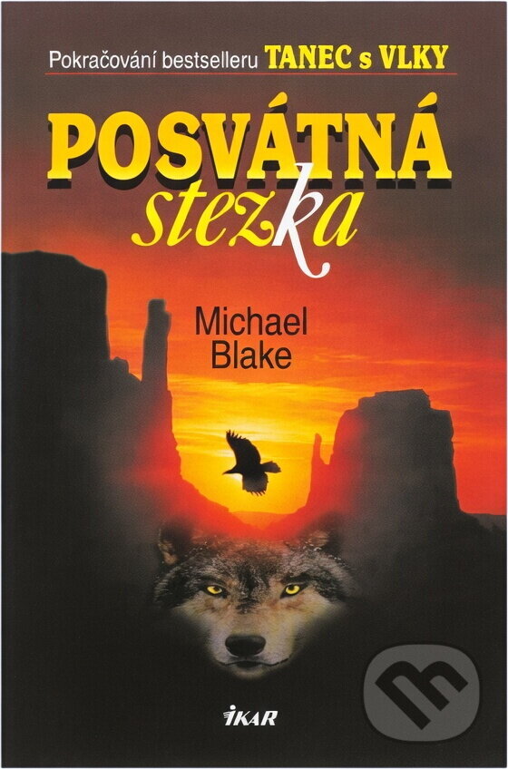 Kniha: Posvátná stezka (Michael Blake). Ikar CZ, 2003 Kniha: Posvátná stezka (Michael Blake). Ikar CZ, 2003