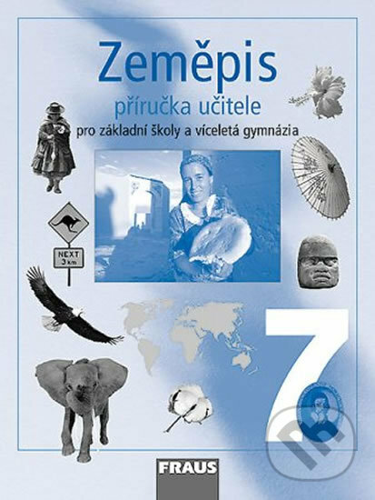 Kniha: Zeměpis 7 - Příručka učitele (Jiří Dvořák). Fraus, 2006 Kniha: Zeměpis 7 - Příručka učitele (Jiří Dvořák). Fraus, 2006