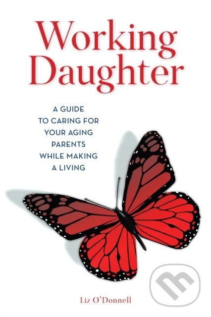 Kniha: Working Daughter (Liz O'donnell). Rowman & Littlefield, 2019 Kniha: Working Daughter (Liz O'donnell). Rowman & Littlefield, 2019