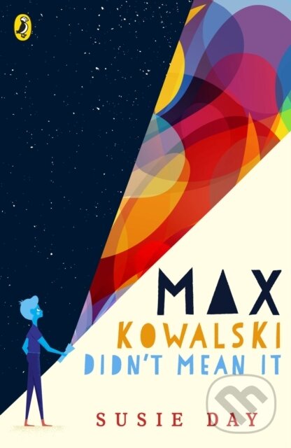 Kniha: Max Kowalski Didn't Mean It (Susie Day). Puffin Books, 2019 Kniha: Max Kowalski Didn't Mean It (Susie Day). Puffin Books, 2019
