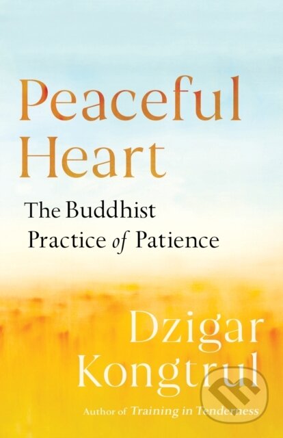 Kniha: Peaceful Heart (Dzigar Kongtrul a Pema Chodron). , 2020 Kniha: Peaceful Heart (Dzigar Kongtrul a Pema Chodron). , 2020