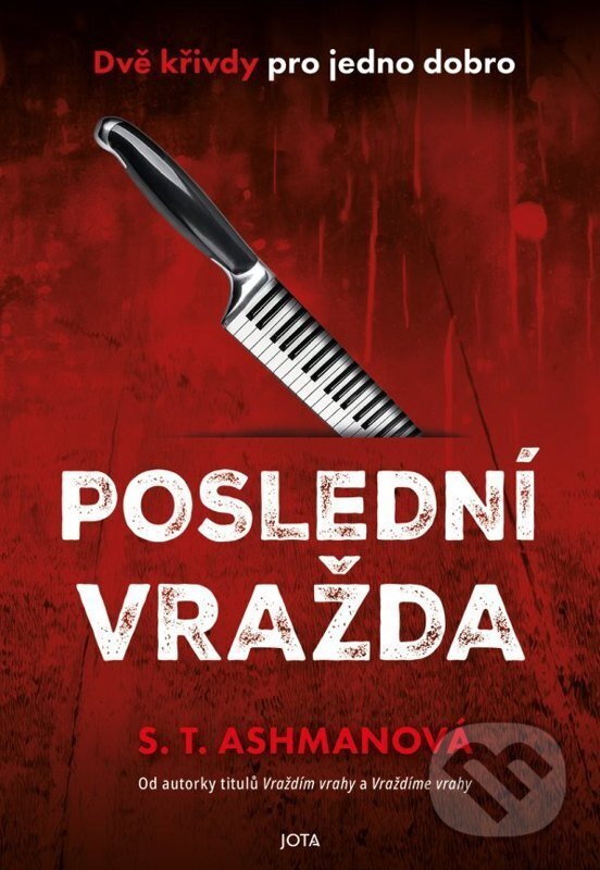 Kniha: Poslední vražda (S.T. Ashman). Jota, 2026 Kniha: Poslední vražda (S.T. Ashman). Jota, 2026