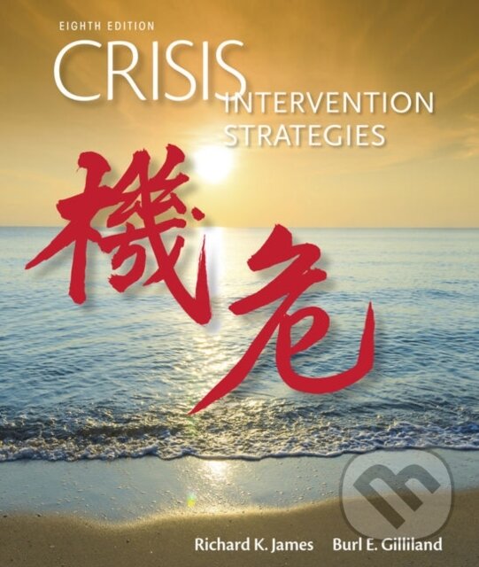Kniha: Crisis Intervention Strategies (Burl Gilliland a Richard James). Brooks/Cole, 2020 Kniha: Crisis Intervention Strategies (Burl Gilliland a Richard James). Brooks/Cole, 2020
