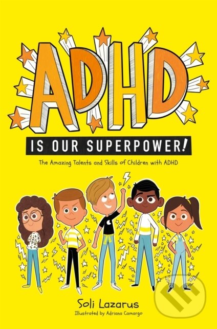 Kniha: ADHD Is Our Superpower (Soli Lazarus). Jessica Kingsley, 2021 Kniha: ADHD Is Our Superpower (Soli Lazarus). Jessica Kingsley, 2021