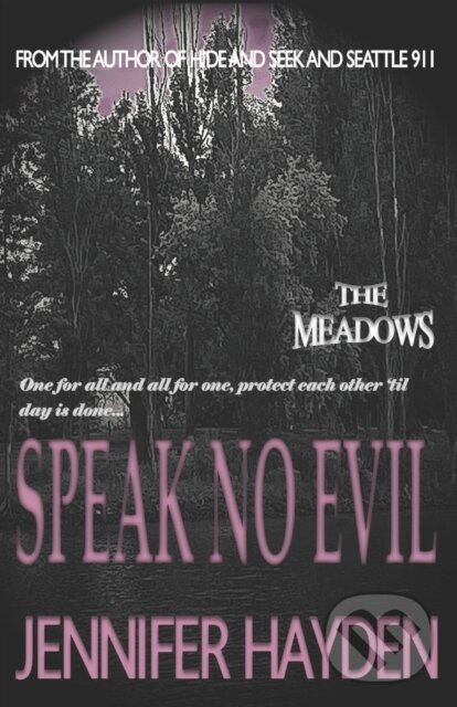 Kniha: Speak No Evil (Jennifer Hayden). Independently Published, 2021 Kniha: Speak No Evil (Jennifer Hayden). Independently Published, 2021