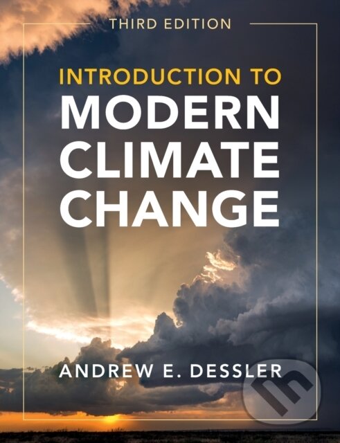 Kniha: Introduction to Modern Climate Change (Andrew E. Dessler). Cambridge University Press, 2021 Kniha: Introduction to Modern Climate Change (Andrew E. Dessler). Cambridge University Press, 2021