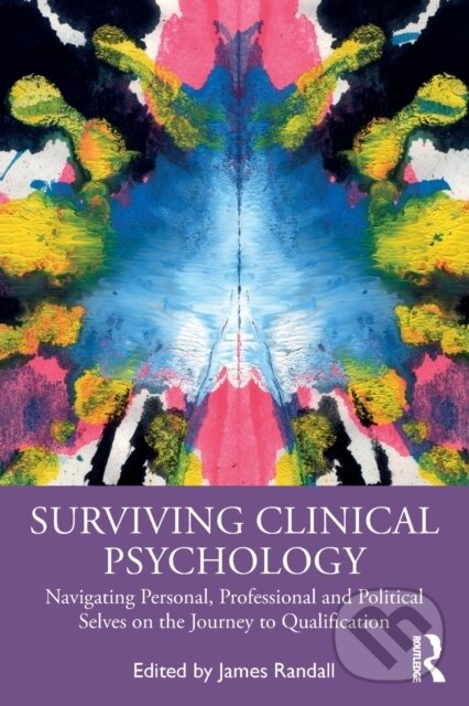 Kniha: Surviving Clinical Psychology (James Randall). Routledge, 2019 Kniha: Surviving Clinical Psychology (James Randall). Routledge, 2019