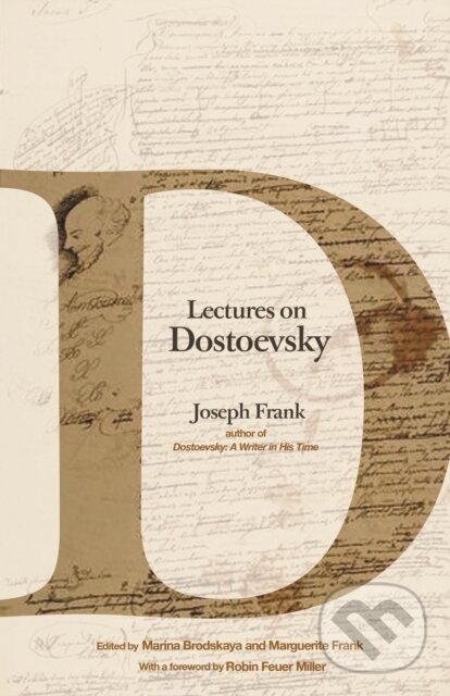 Kniha: Lectures on Dostoevsky (Joseph Frank, Marina Brodskaya a Marguerite Frank). Princeton University Press, 2019 Kniha: Lectures on Dostoevsky (Joseph Frank, Marina Brodskaya a Marguerite Frank). Princeton University Press, 2019
