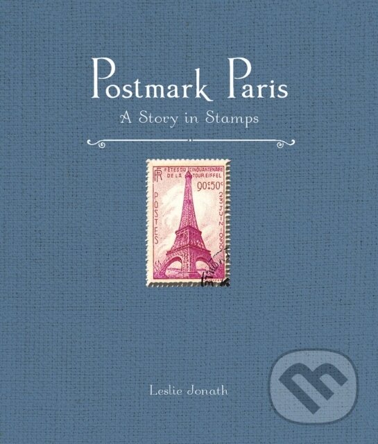 Kniha: Postmark Paris (Leslie Jonath). , 2020 Kniha: Postmark Paris (Leslie Jonath). , 2020