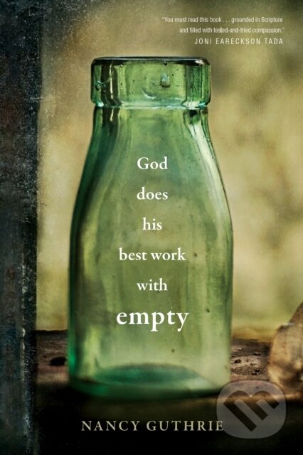 Kniha: God Does His Best Work with Empty (Guthrie Nancy). Tyndale House Publishers, 2020 Kniha: God Does His Best Work with Empty (Guthrie Nancy). Tyndale House Publishers, 2020