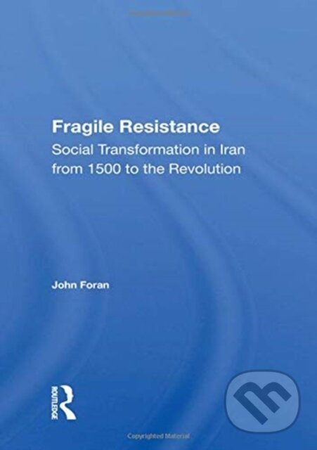 Kniha: Fragile Resistance (John Foran). Routledge, 2020 Kniha: Fragile Resistance (John Foran). Routledge, 2020