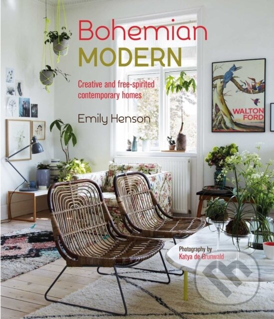 Kniha: Bohemian Modern (Emily Henson). Ryland, Peters and Small, 2020 Kniha: Bohemian Modern (Emily Henson). Ryland, Peters and Small, 2020