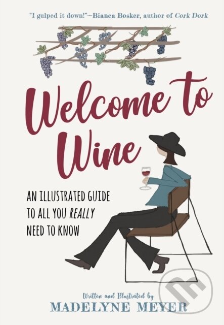 Kniha: Welcome to Wine (Madelyne Meyer). Experiment, 2020 Kniha: Welcome to Wine (Madelyne Meyer). Experiment, 2020