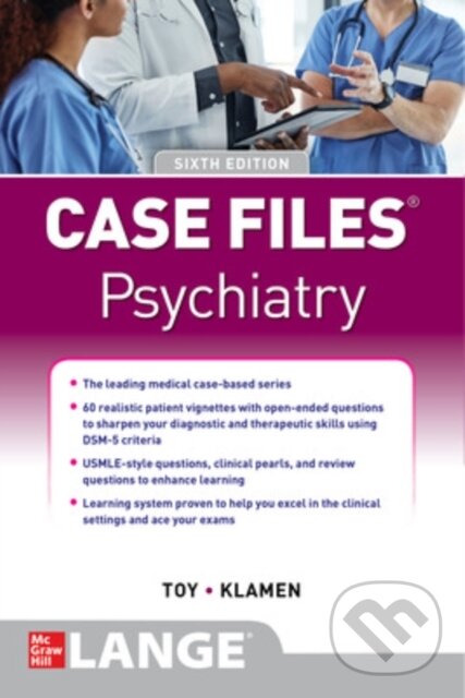 Kniha: Case Files Psychiatry, Sixth Edition (Debra Klamen a Eugene Toy). McGraw-Hill, 2020 Kniha: Case Files Psychiatry, Sixth Edition (Debra Klamen a Eugene Toy). McGraw-Hill, 2020