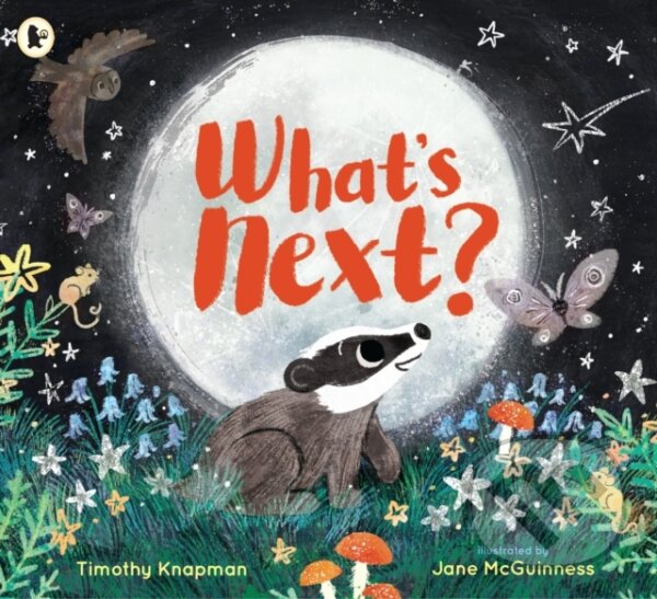 Kniha: What's Next? (Timothy Knapman). Walker books, 2020 Kniha: What's Next? (Timothy Knapman). Walker books, 2020