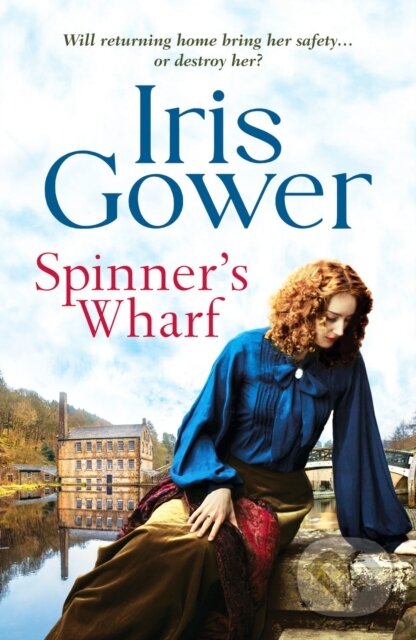 Kniha: Spinner's Wharf (Iris Gower). Canelo, 2021 Kniha: Spinner's Wharf (Iris Gower). Canelo, 2021
