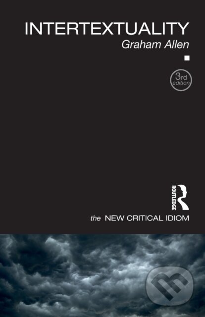 Kniha: Intertextuality (Graham Allen). Routledge, 2021 Kniha: Intertextuality (Graham Allen). Routledge, 2021