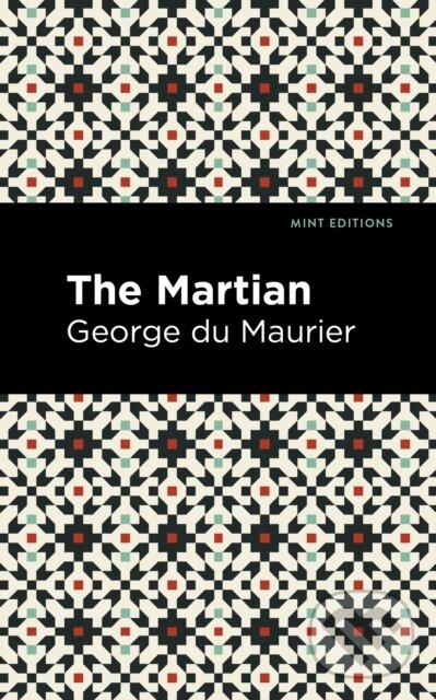 Kniha: The Martian (George Du Maurier). Mint Editions, 2021 Kniha: The Martian (George Du Maurier). Mint Editions, 2021