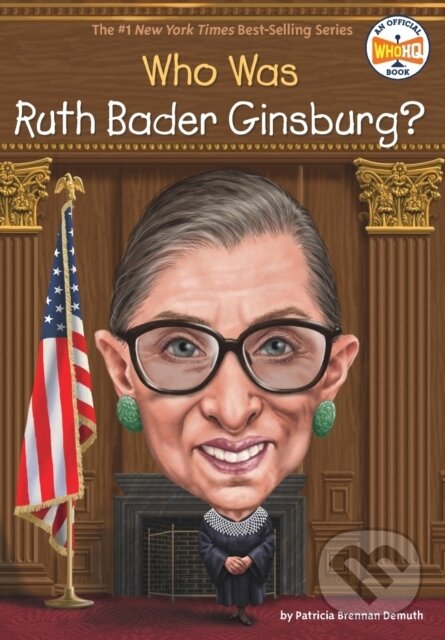 Kniha: Who Was Ruth Bader Ginsburg? (Patricia Brennan Demuth a Who HQ). , 2019 Kniha: Who Was Ruth Bader Ginsburg? (Patricia Brennan Demuth a Who HQ). , 2019