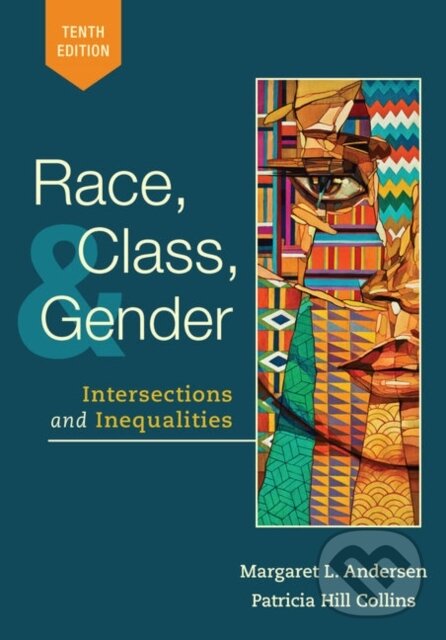 Kniha: Race, Class, and Gender (Margaret Andersen a Patricia Hill Collins). , 2019 Kniha: Race, Class, and Gender (Margaret Andersen a Patricia Hill Collins). , 2019