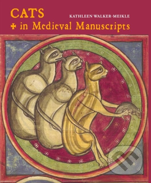 Kniha: Cats in Medieval Manuscripts (Kathleen Walker-Meikle). British Library, 2019 Kniha: Cats in Medieval Manuscripts (Kathleen Walker-Meikle). British Library, 2019
