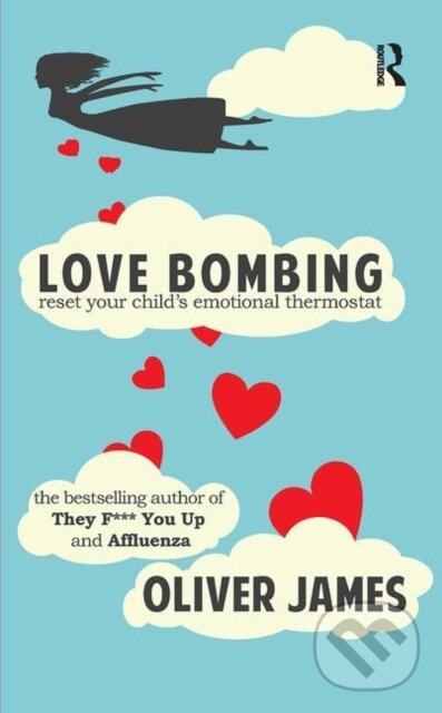 Kniha: Love Bombing (Oliver James). Routledge, 2019 Kniha: Love Bombing (Oliver James). Routledge, 2019
