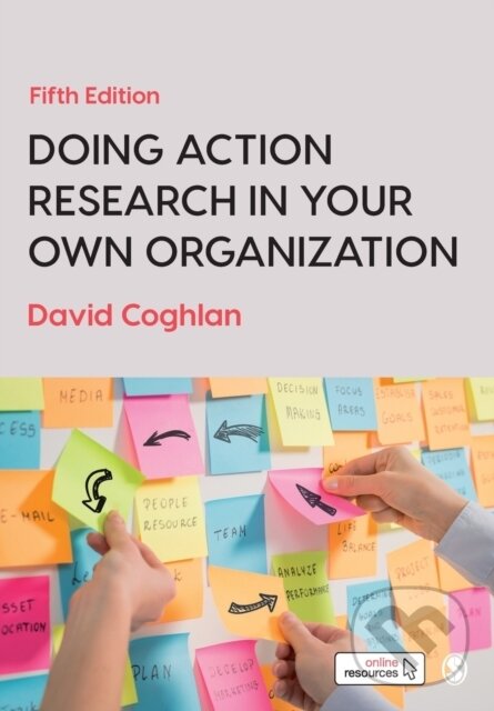 Kniha: Doing Action Research in Your Own Organization (David Coghlan). Sage Publications, 2019 Kniha: Doing Action Research in Your Own Organization (David Coghlan). Sage Publications, 2019