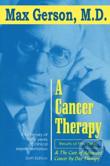 Kniha: A Cancer Therapy (Max Gerson). , 2019 Kniha: A Cancer Therapy (Max Gerson). , 2019